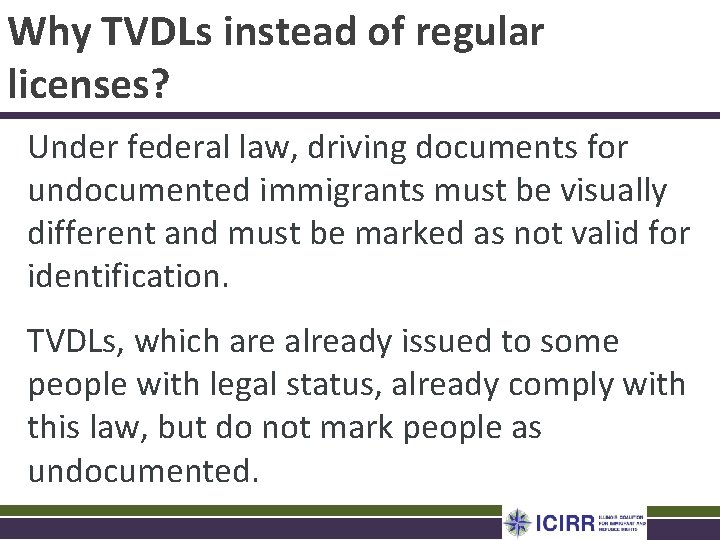 Why TVDLs instead of regular licenses? Under federal law, driving documents for undocumented immigrants