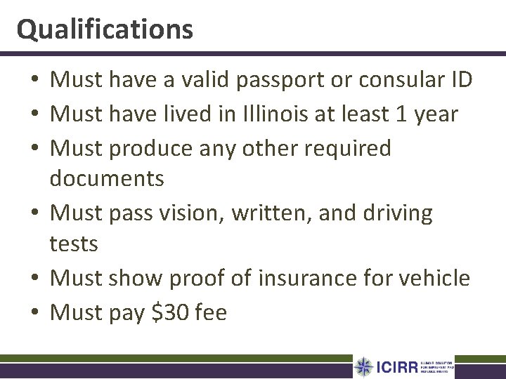 Qualifications • Must have a valid passport or consular ID • Must have lived