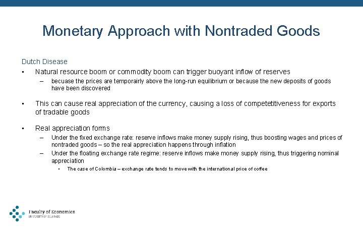 Monetary Approach with Nontraded Goods Dutch Disease • Natural resource boom or commodity boom