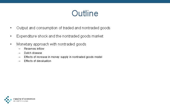 Outline • Output and consumption of traded and nontraded goods • Expenditure shock and
