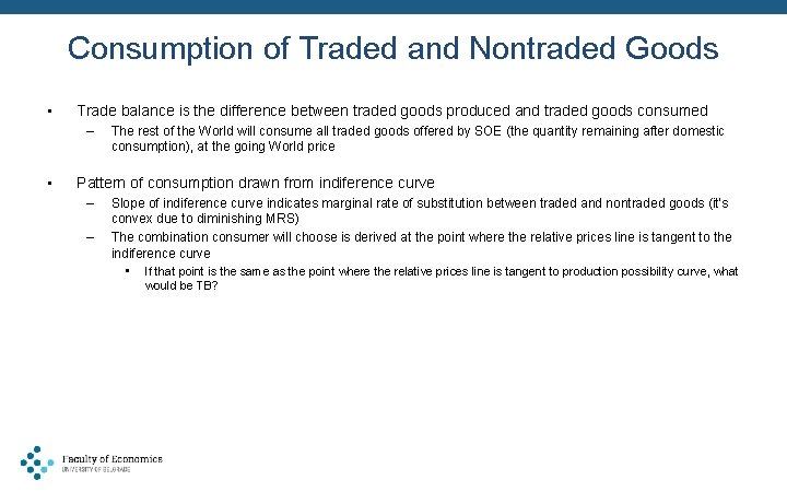 Consumption of Traded and Nontraded Goods • Trade balance is the difference between traded
