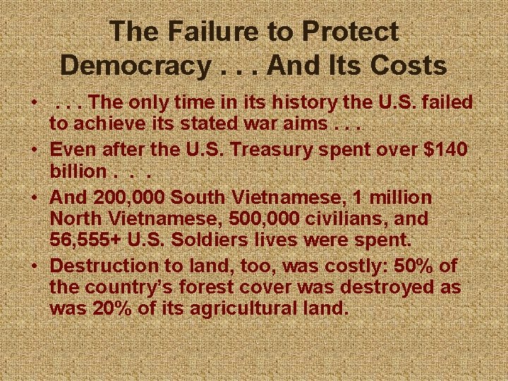 The Failure to Protect Democracy. . . And Its Costs • . . .