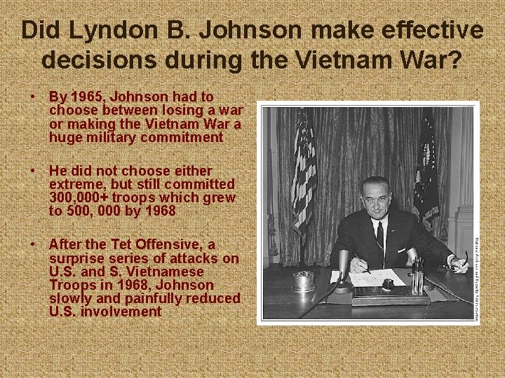 Did Lyndon B. Johnson make effective decisions during the Vietnam War? • By 1965,