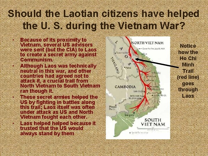 Should the Laotian citizens have helped the U. S. during the Vietnam War? •