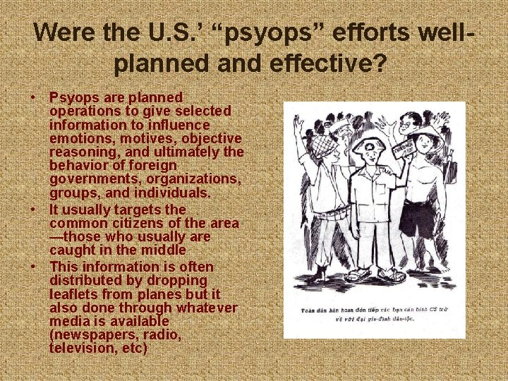 Were the U. S. ’ “psyops” efforts wellplanned and effective? • Psyops are planned