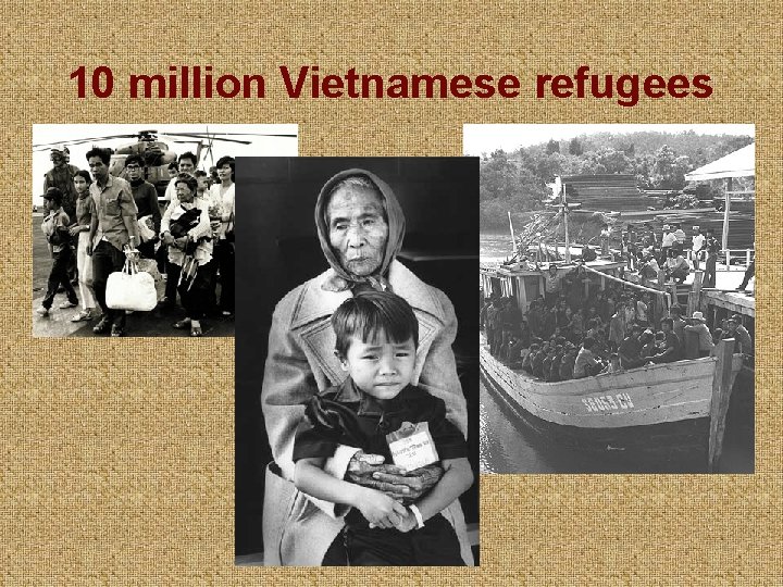 10 million Vietnamese refugees 