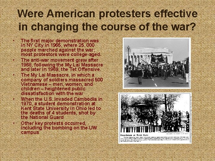 Were American protesters effective in changing the course of the war? • • •