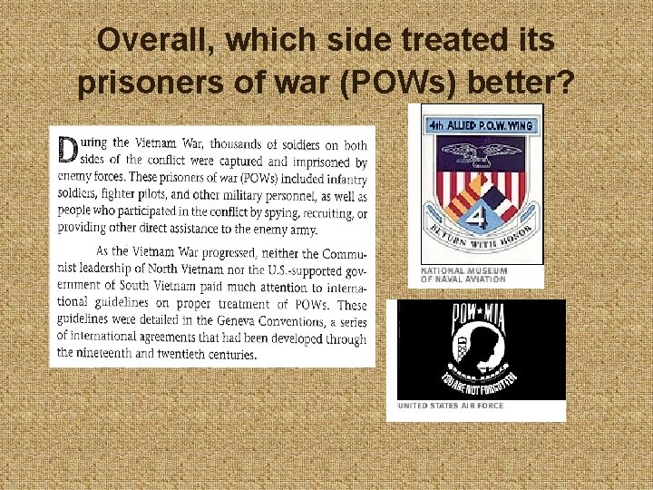 Overall, which side treated its prisoners of war (POWs) better? 