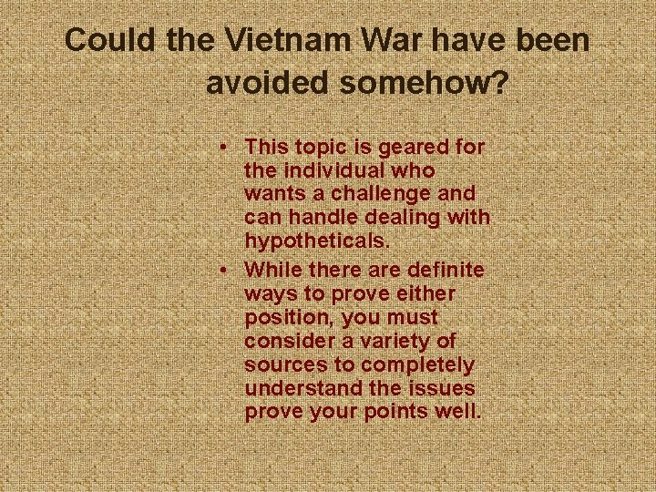 Could the Vietnam War have been avoided somehow? • This topic is geared for