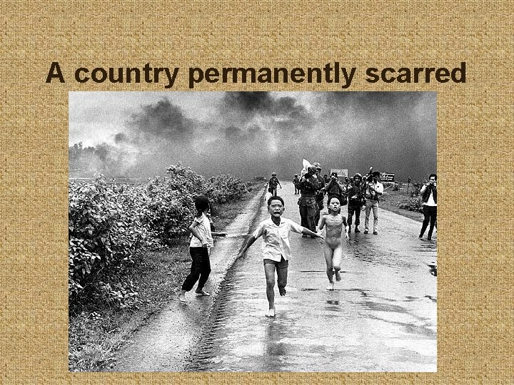 A country permanently scarred 