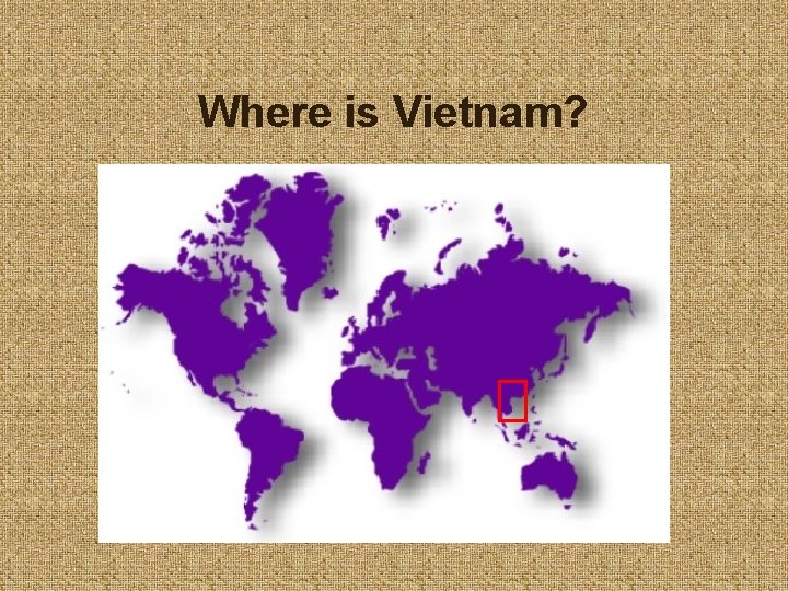 Where is Vietnam? 