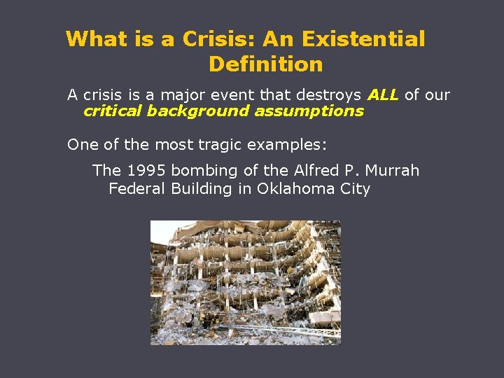 What is a Crisis: An Existential Definition A crisis is a major event that