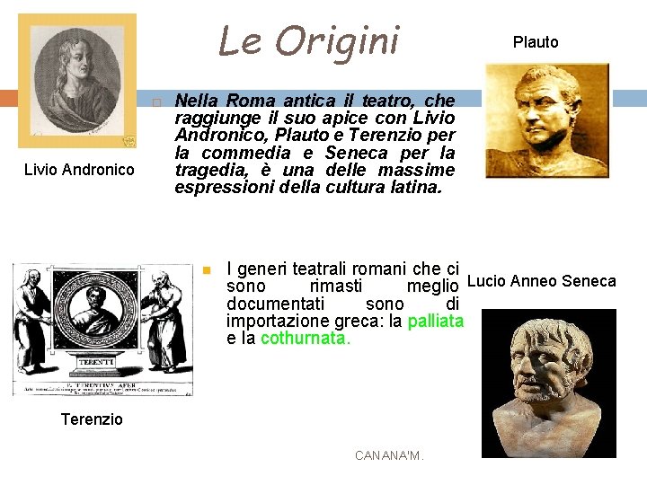 Le Origini Livio Andronico Plauto Nella Roma antica il teatro, che raggiunge il suo