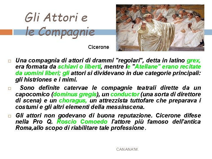 Gli Attori e le Compagnie Cicerone Una compagnia di attori di drammi "regolari", detta