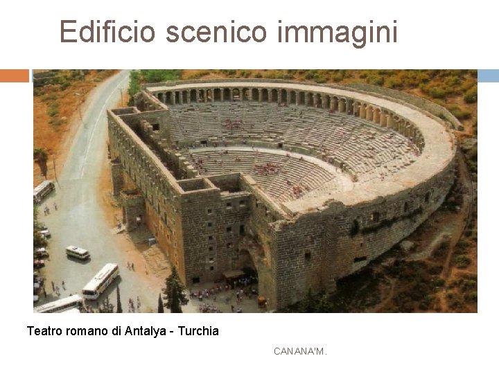 Edificio scenico immagini Teatro romano di Antalya - Turchia CANANA'M. 