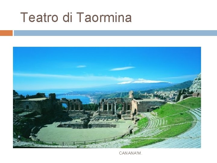 Teatro di Taormina CANANA'M. 