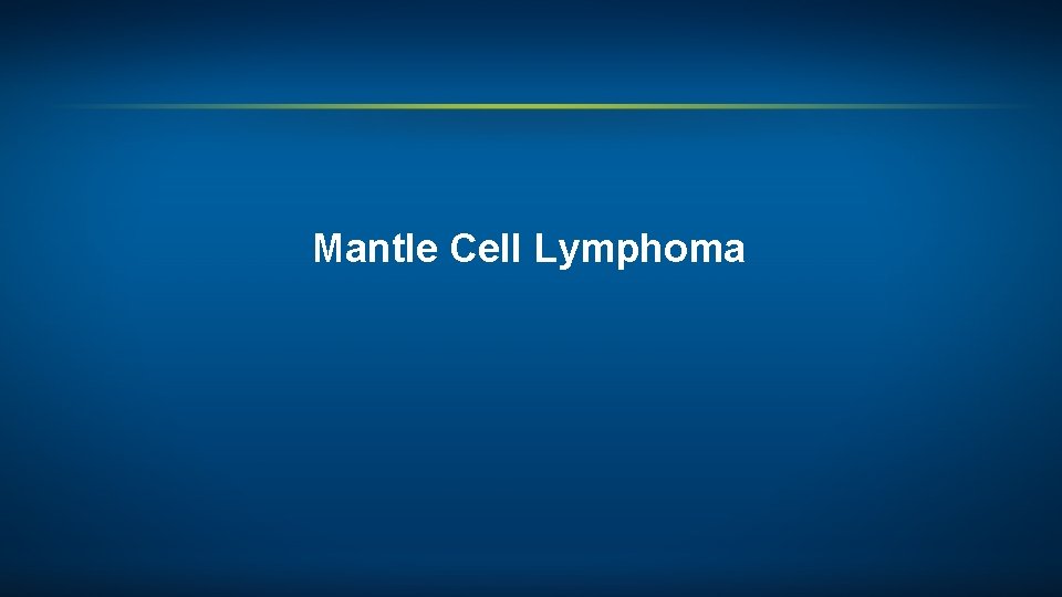 Mantle Cell Lymphoma 