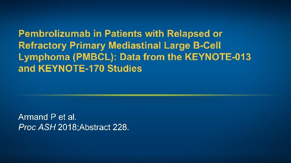 Pembrolizumab in Patients with Relapsed or Refractory Primary Mediastinal Large B-Cell Lymphoma (PMBCL): Data