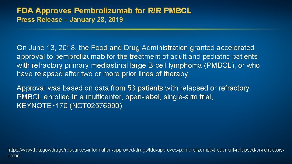 FDA Approves Pembrolizumab for R/R PMBCL Press Release – January 28, 2019 On June