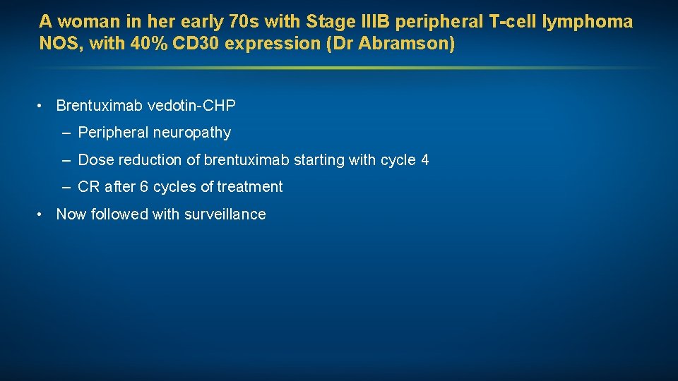 A woman in her early 70 s with Stage IIIB peripheral T-cell lymphoma NOS,