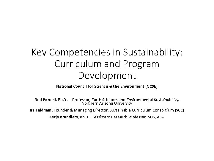 Key Competencies in Sustainability: Curriculum and Program Development National Council for Science & the