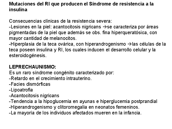 Mutaciones del RI que producen el Síndrome de resistencia a la insulina Consecuencias clínicas Mutaciones del RI que producen el Síndrome de resistencia a la insulina Consecuencias clínicas