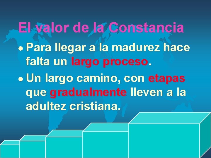 El valor de la Constancia l Para llegar a la madurez hace falta un