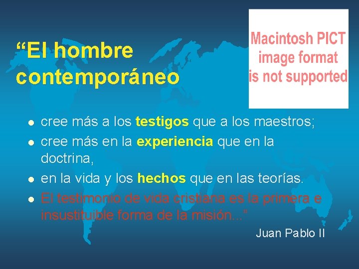 “El hombre contemporáneo l l cree más a los testigos que a los maestros;