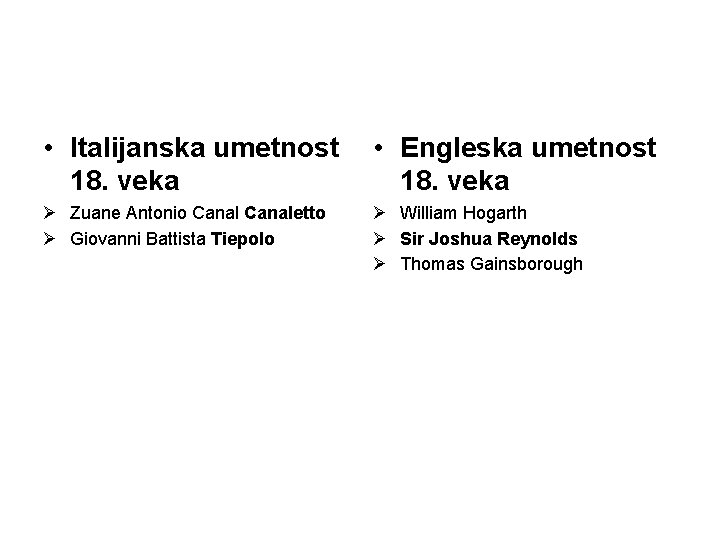  • Italijanska umetnost 18. veka • Engleska umetnost 18. veka Ø Zuane Antonio