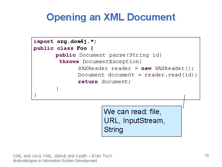 Opening an XML Document import org. dom 4 j. *; public class Foo {