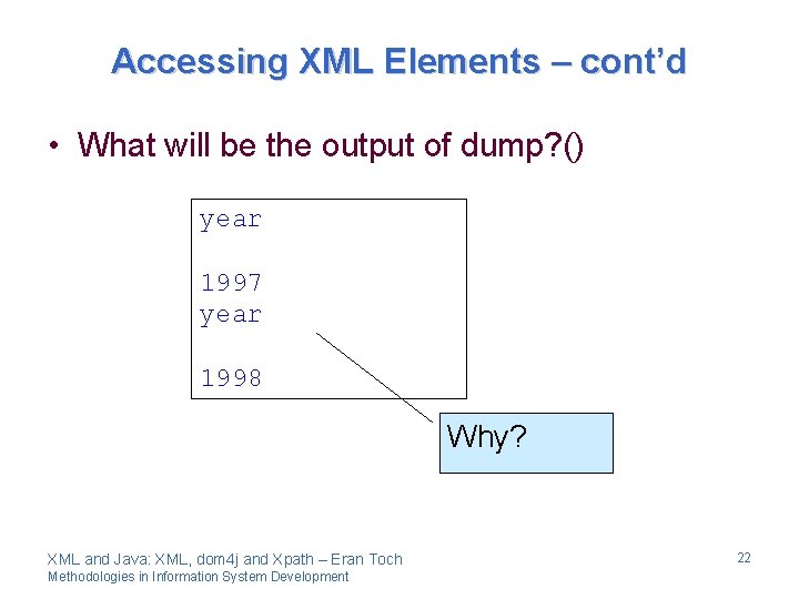 Accessing XML Elements – cont’d • What will be the output of dump? ()