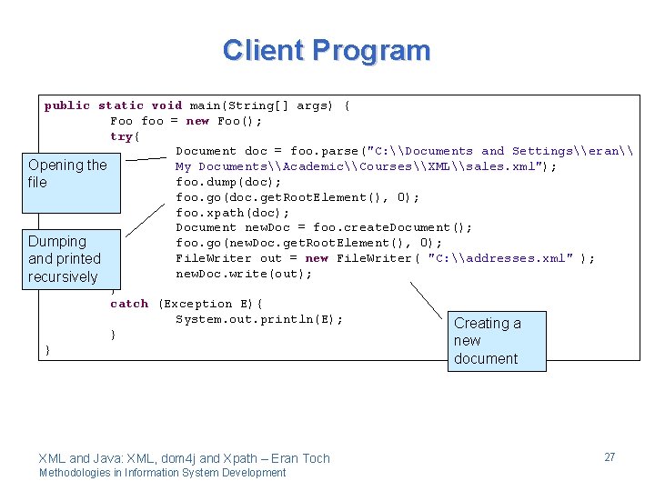 Client Program public static void main(String[] args) { Foo foo = new Foo(); try{