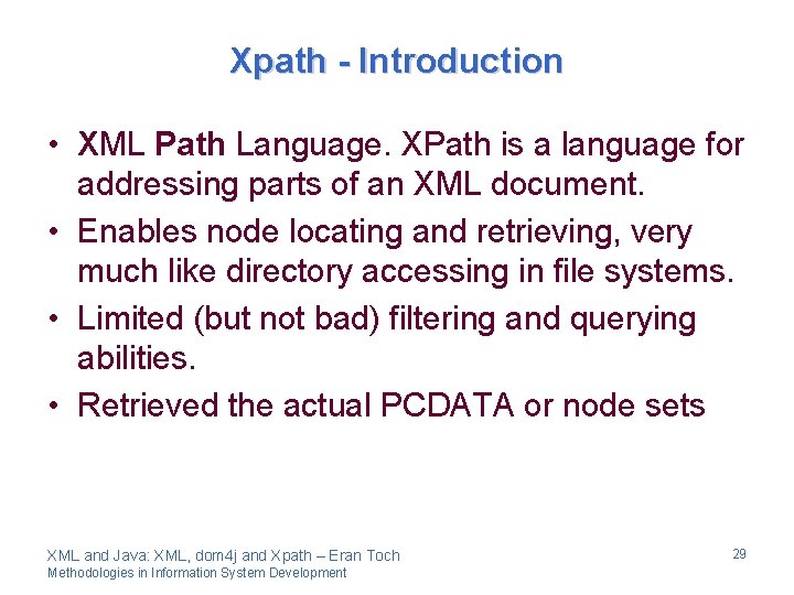 Xpath - Introduction • XML Path Language. XPath is a language for addressing parts