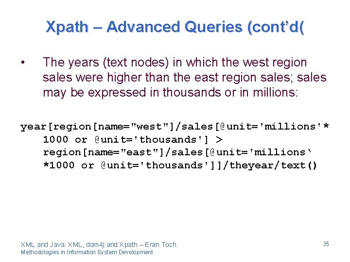 Xpath – Advanced Queries (cont’d( • The years (text nodes) in which the west