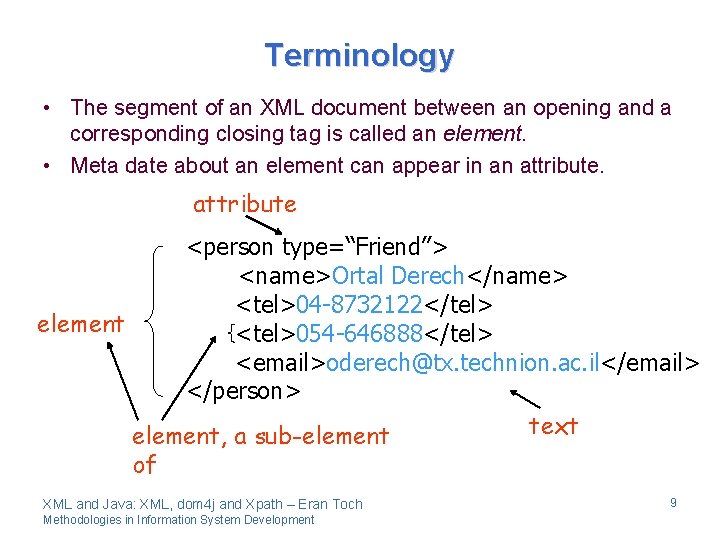 Terminology • The segment of an XML document between an opening and a corresponding