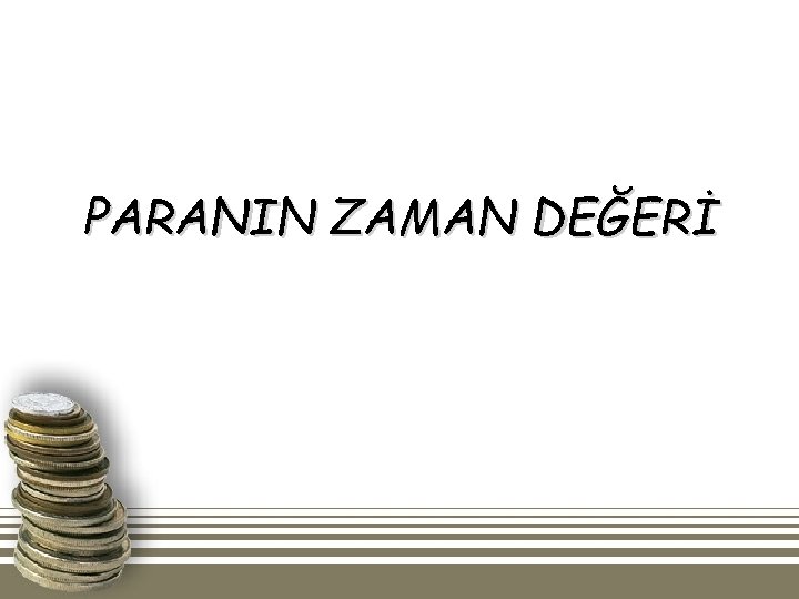 PARANIN ZAMAN DEĞERİ 