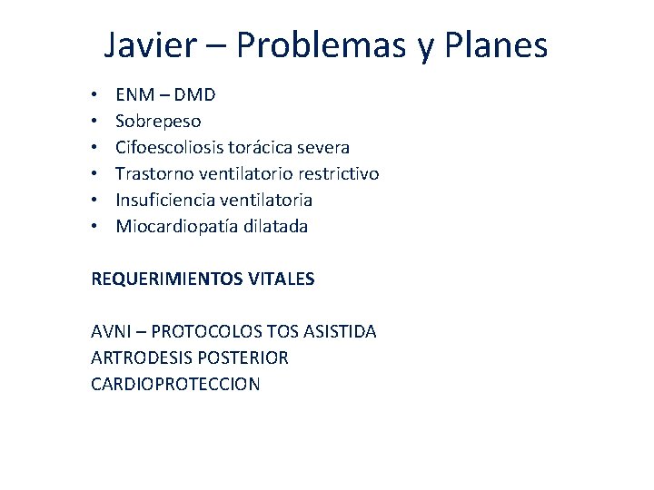 Javier – Problemas y Planes • • • ENM – DMD Sobrepeso Cifoescoliosis torácica