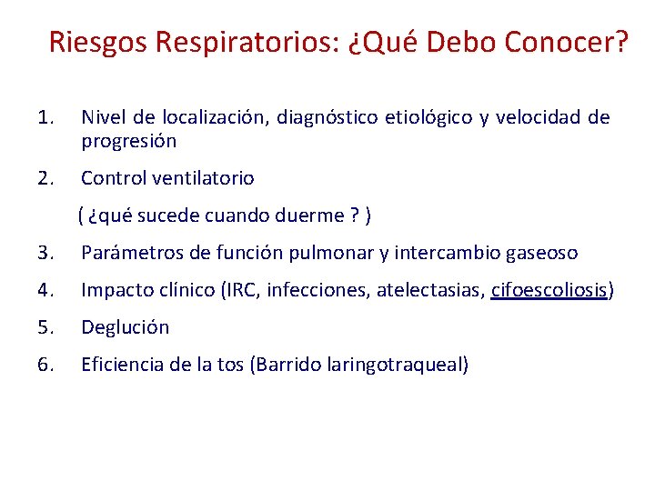 Riesgos Respiratorios: ¿Qué Debo Conocer? 1. Nivel de localización, diagnóstico etiológico y velocidad de