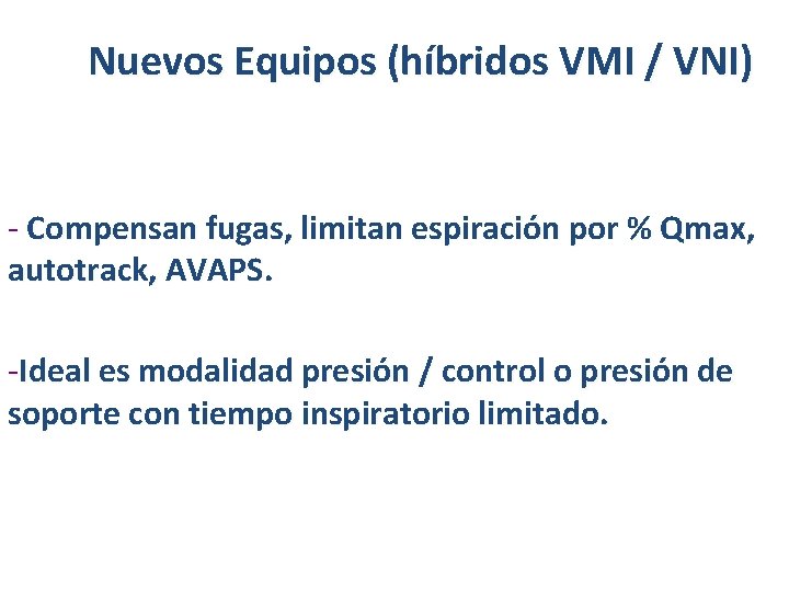 Nuevos Equipos (híbridos VMI / VNI) - Compensan fugas, limitan espiración por % Qmax,