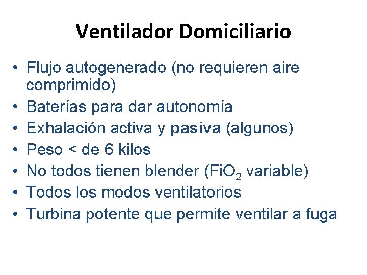 Ventilador Domiciliario • Flujo autogenerado (no requieren aire comprimido) • Baterías para dar autonomía