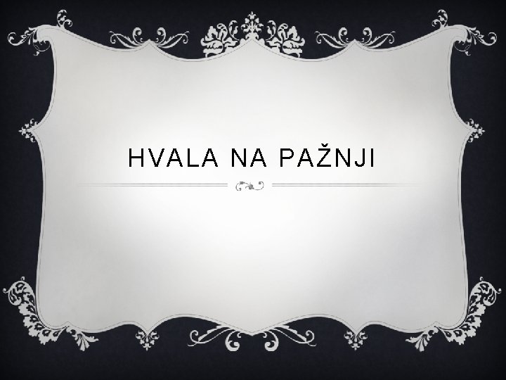 HVALA NA PAŽNJI 