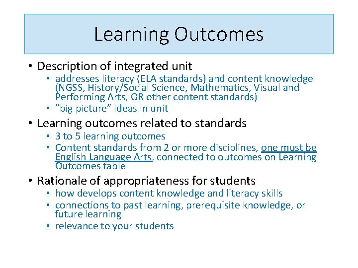 Learning Outcomes • Description of integrated unit • addresses literacy (ELA standards) and content