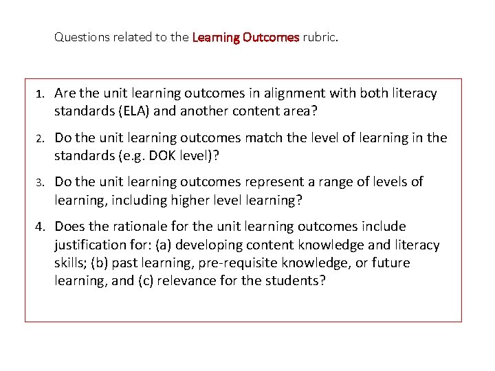 Questions related to the Learning Outcomes rubric. 1. Are the unit learning outcomes in