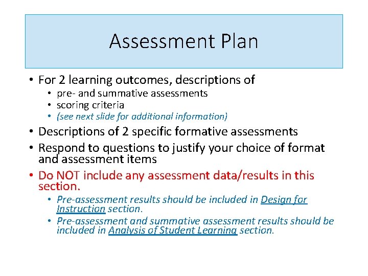 Assessment Plan • For 2 learning outcomes, descriptions of • pre- and summative assessments