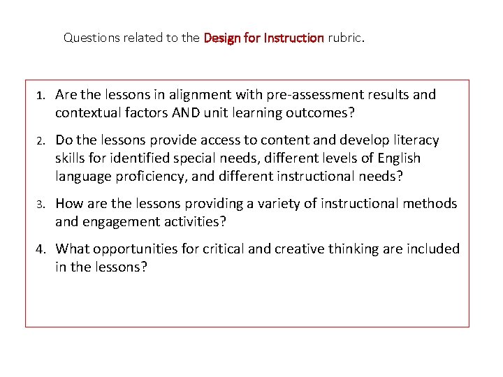Questions related to the Design for Instruction rubric. 1. Are the lessons in alignment