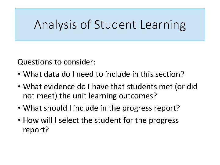 Analysis of Student Learning Questions to consider: • What data do I need to