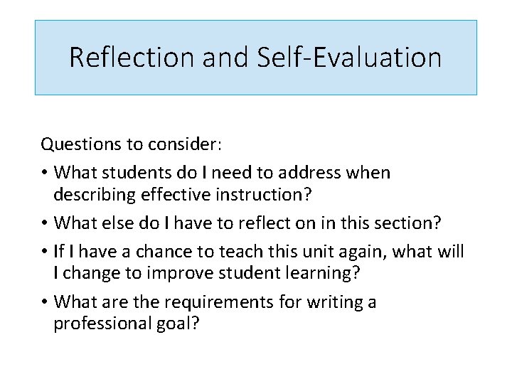 Reflection and Self-Evaluation Questions to consider: • What students do I need to address