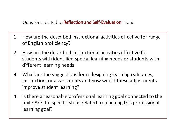 Questions related to Reflection and Self-Evaluation rubric. 1. How are the described instructional activities