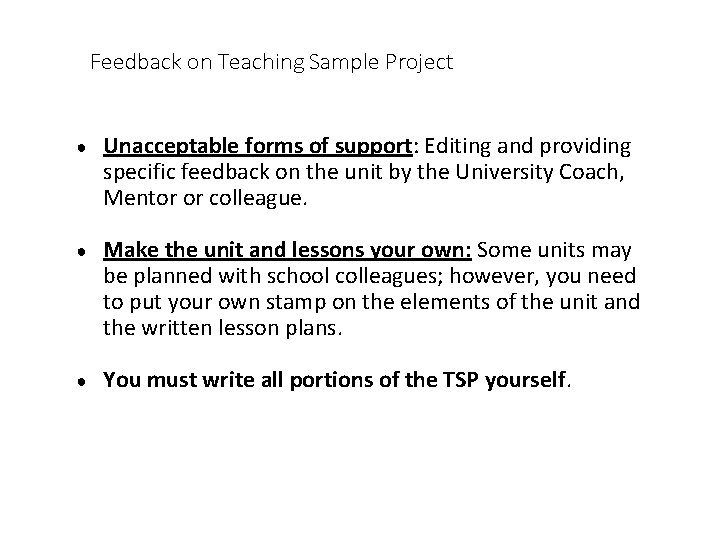 Feedback on Teaching Sample Project ● Unacceptable forms of support: Editing and providing specific