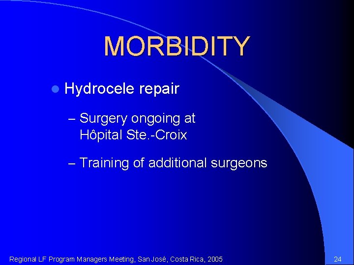 MORBIDITY l Hydrocele repair – Surgery ongoing at Hôpital Ste. -Croix – Training of